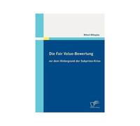 Die Fair Value-Bewertung Vor Dem Hintergrund Der Subprime-Krise