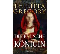 Die falsche Königin Historischer Roman | Die wahre Geschichte der Eleanor Cobham und ihr Spiel mit der Macht - Philippa Gregory - HarperCollins eBook - ebook (ePub) - Livre