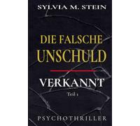 Die falsche Unschuld: VERKANNT