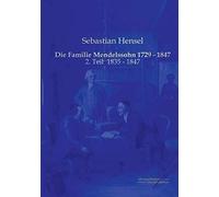 Die Familie Mendelssohn 1729 - 1847