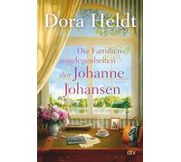 Die Familienangelegenheiten der Johanne Johansen: Roman | Der große Familienroman von Dora Heldt - ein absolutes Highlight der Bestsellerautorin