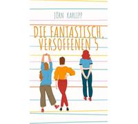Die fantastisch, versoffenen 5: Eine Freundschaft für immer: Ein spritziger Feelgood-Roman