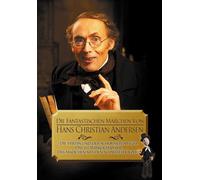Die fantastischen Märchen von Hans Christian Andersen, Teil 2