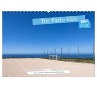 Die Farbe blau - Die Farbe der Weite und des Himmels (Wandkalender 2026 DIN A2 quer), CALVENDO Monatskalender: Die beruhigende und entspannende ... eine positive und entspannte Atmosphäre.