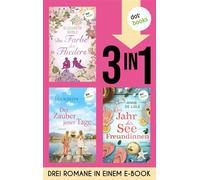 Die Farbe des Flieders, Der Zauber jener Tage & Das Jahr der Seefreundinnen Drei Romane in einem eBook - Anne de Lisle - dotbooks - ebook (ePub) - Livre