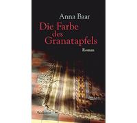 Die Farbe des Granatapfels: Roman
