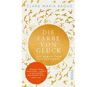 Die Farbe von Glück: Ein Roman über das Ankommen | , die Liebe und Achtsamkeit. Mit wunderschöner Goldprägung