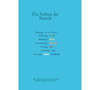 Die Farben der Stunde: Achtsamkeitsjournal mit Farbtracking für Emotionen, Morgenintentionen und Abendreflexion - auch perfekt als liebevolles Geschenk für Freunde, Familie oder zur Selbstfürsorge