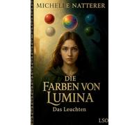 Die Farben von Lumina: Das Leuchten