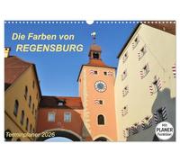 Die Farben von REGENSBURG (Wandkalender 2026 DIN A3 quer), CALVENDO Monatskalender: Farbenfrohes Flair an der Donau