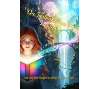 Die Farbenhüterin von Lumina: Der Ruf der Magie in einer grauen Welt.