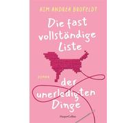 Die fast vollständige Liste der unerledigten Dinge Roman | Der Feel-Good-Bestseller aus Dänemark | Tief bewegend und humorvoll - für Fans von Cecelia Ahern und Jojo Moyes - Kim Andrea Brofeldt - Harpe