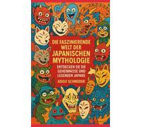 Die faszinierende Welt der japanischen Mythologie: Entdecken Sie die Geheimnisse und Legenden Japans