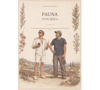 Die Fauna von Ibiza: Ein illustrierter Führer zu den kuriosesten menschlichen Arten der Insel