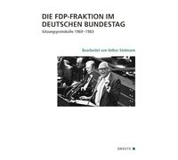 Die FDP-Fraktion im Deutschen Bundestag: Sitzungsprotokolle 1969-1983