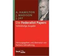 Die Federalist Papers Hamilton, Alexander,Madison, James,Jay, John (Auteur)