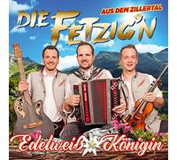 Die Fetzig'N aus dem Zillertal - Edelweiß Königin [Import]