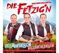 Die Fetzig'N aus dem Zillertal - Irish,Bayrisch,Zillertalerisch
