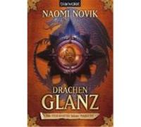 Die Feuerreiter Seiner Majestät 04. Drachenglanz Novik, Naomi (Auteur)