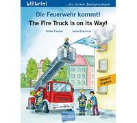 Die Feuerwehr kommt! Kinderbuch Deutsch-Englisch: The Fire Truck is on its Way!