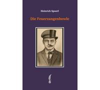 Die Feuerzangenbowle: Eine Lausbüberei in der Kleinstadt