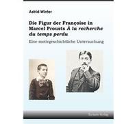 Die Figur der Franoise in Marcel Prousts quot la recherche du temps perduquot - Astrid Winter - BoD Third Party Titles - Livre en Anglais Astrid WinterAstrid Winter (Auteur)