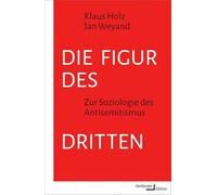 Die Figur des Dritten: Zur Soziologie des Antisemitismus