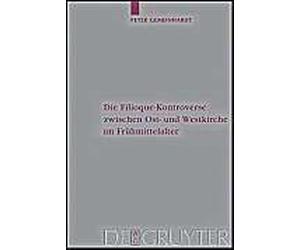 Die Filioque-Kontroverse Zwischen Ost- Und Westkirche Im Frühmittelalter