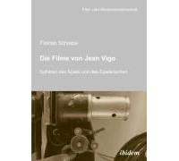 Die Filme Von Jean Vigo. Sphären Des Spiels Und Des Spielerischen