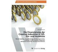 Die Finanzierung Der Creative Industries In Oö. Ein- Und Ausblicke