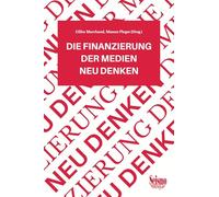 Die Finanzierung der Medien neu denken