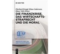Die Finanzkrise, das Wirtschaftsstrafrecht und die Moral