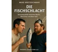 Die Fischschlacht: Servicequalität zwischen Berlin, Warschau und New York
