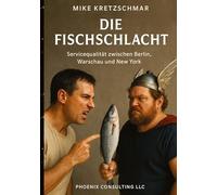 Die Fischschlacht: Servicequalität zwischen Berlin, Warschau und New York