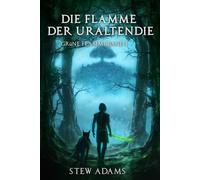Die Flamme der Uralten: Die grüne Flamme, Band 1