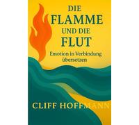 Die Flamme und die Flut: Emotion in Verbindung übersetzen