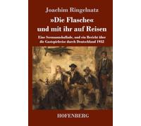 »Die Flasche« und mit ihr auf Reisen: Eine Seemannsballade, und ein Bericht über die Gastspielreise durch Deutschland 1932