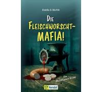 Die Fleischworscht-Mafia!: Ein Rheinhessen-Krimi - Band 3