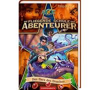 Die fliegende Schule der Abenteurer (Bd. 5): Das Herz des Drachen