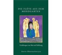 Die Flte aus dem MondgartenErzhlungen von Mut und Hoffnung - Barin Bhattacharyya - Books on Demand GmbH - Livre en Anglais Barin BhattacharyyaBarin Bhattacharyya (Auteur)