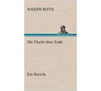 Die Flucht ohne EndeEin Bericht - Joseph Roth - BoD Third Party Titles - Livre en Anglais Joseph RothJoseph Roth (Auteur)