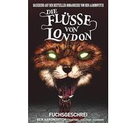 Die Flüsse von London - Graphic Novel: Bd. 5: Fuchsgeschrei