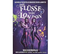 Die Flüsse von London - Graphic Novel: Bd. 6: Wassergras