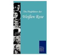 Die Flugblätter Der Weißen Rose