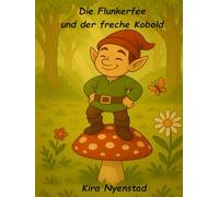 Die Flunkerfee: und der freche Kobold