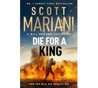 Die For A King: The BRAND NEW gripping historical adventure from the million-copy #1 Sunday Times bestselling author of the Ben Hope series