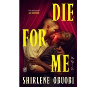 Die for Me A Novel - Shirlene Obuobi - Penguin Books - ebook (ePub) - Livre