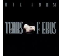 Die Form - Tears of Eros [Import]