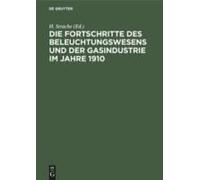 Die Fortschritte Des Beleuchtungswesens Und Der Gasindustrie Im Jahre 1910