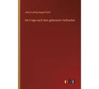 Die Frage Nach Dem Geborenen Verbrecher